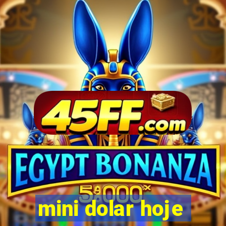 mini dolar hoje